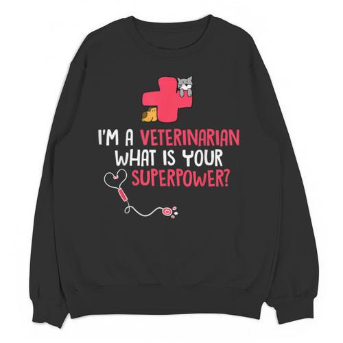 I'm A Veterinarian Vet Student Graduation Unisex Sweatshirt - Best Gift Smart