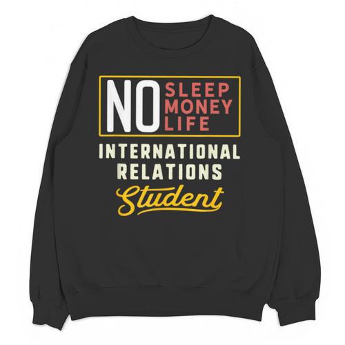 International Relations Major Student Shirt Graduation Unisex Sweatshirt - Best Gift Smart
