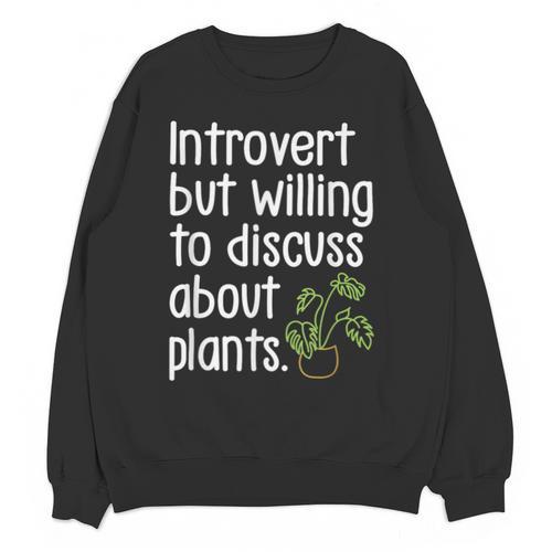 Introvert Humorous Plant Lover Gardening Unisex Sweatshirt - Raresse