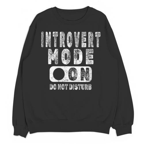 Introvert Mode On Introverted Person Joke Unisex Sweatshirt - Raresse