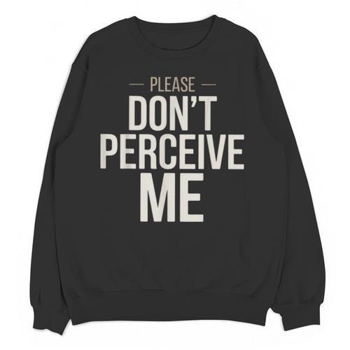 Introvert Saying Please Dont Perceive Me Social Humor Unisex Sweatshirt - Raresse