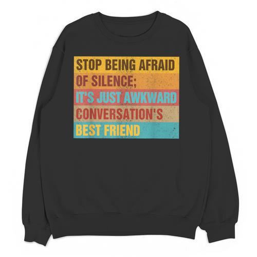 Introvert Stop Being Afraid Of Silence Just Awkward Unisex Sweatshirt - Raresse