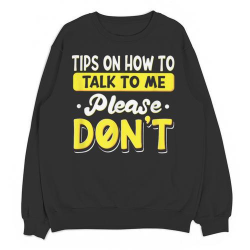 Introvert Tips On How To Talk To Me Please Don't Antisocial Unisex Sweatshirt - Raresse