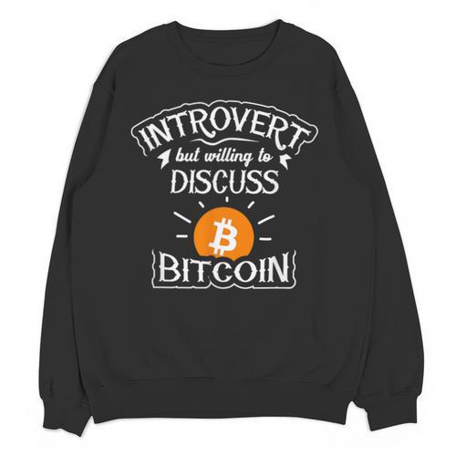 Introvert But Willing To Discuss Bitcoin Crypto Bitcoin Unisex Sweatshirt - Raresse
