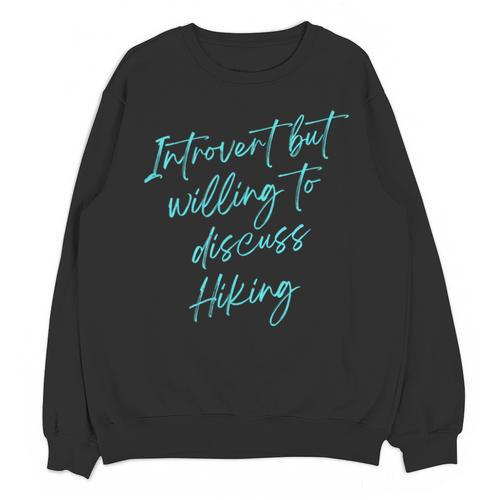 Introvert But Willing To Discuss Hiking Unisex Sweatshirt - Raresse