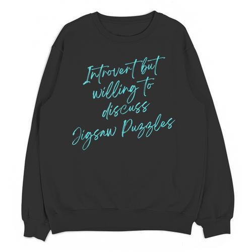 Introvert But Willing To Discuss Jigsaw Puzzles Unisex Sweatshirt - Raresse