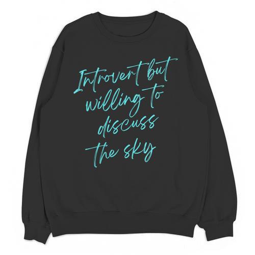 Introvert But Willing To Discuss The Sky Unisex Sweatshirt - Raresse