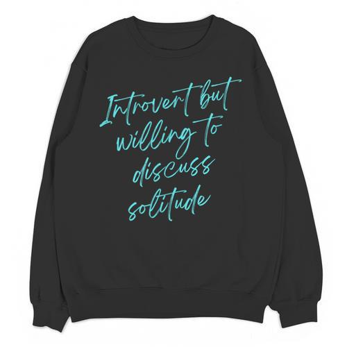 Introvert But Willing To Discuss Solitude Unisex Sweatshirt - Raresse