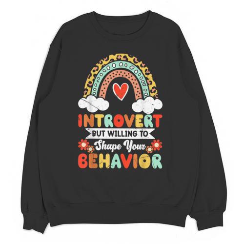 Introvert But Willing To Shape Your Behavior Unisex Sweatshirt - Raresse