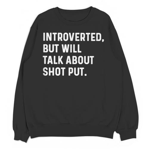 Introverted But Will Talk About Shot Put Track Field Thrower Unisex Sweatshirt - Raresse