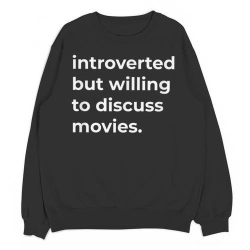 Introverted But Willing To Discuss Movies Unisex Sweatshirt - Raresse