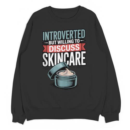 Introverted But Willing Discuss Skincare Unisex Sweatshirt - Raresse