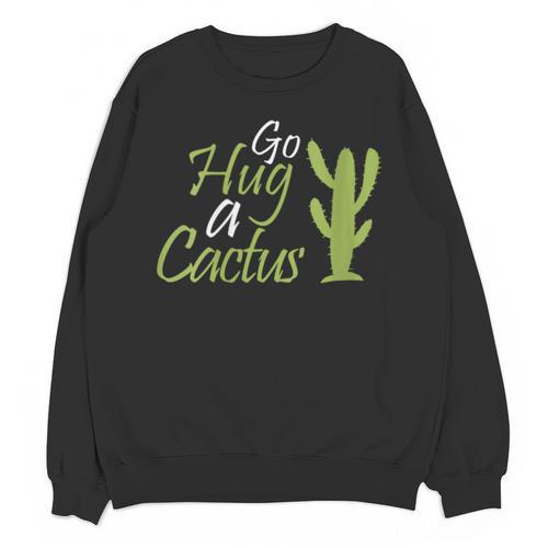 Introverts Sassy Saying Sassy Quote No Hugs Go Hug Cactus Unisex Sweatshirt - Raresse
