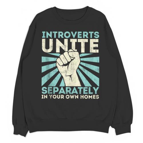 Introverts Unite Separately Introverted Antisocial Unisex Sweatshirt - Raresse