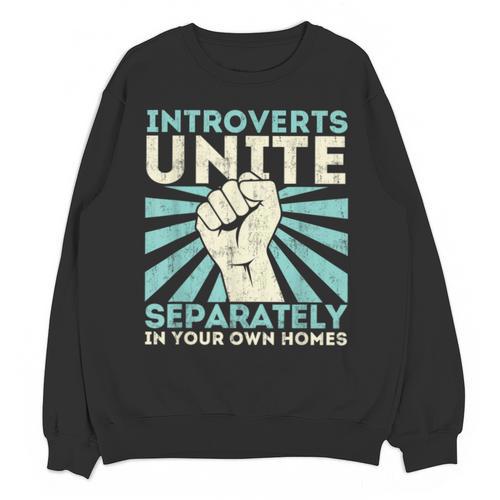 Introverts Unite Separately Introverted Antisocial Unisex Sweatshirt - Raresse