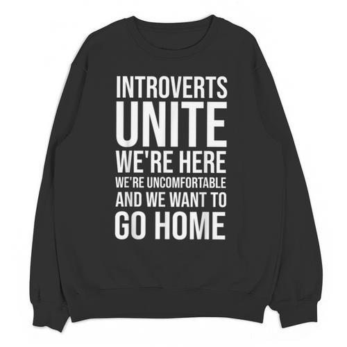 Introverts Unite We'Re Here We'Re Uncomfortable Unisex Sweatshirt - Raresse