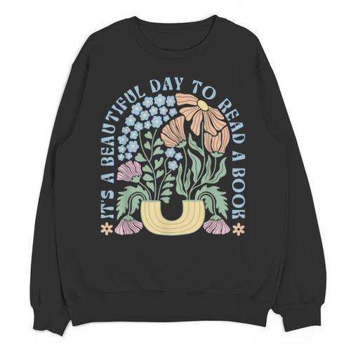 It's A Beautiful Day To Read A Book Librarian Book Lover Unisex Sweatshirt - Bookorys