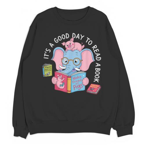 Its A Good Day To Read A Book Cute Elephant And Pig Edition Unisex Sweatshirt - Bookorys CA