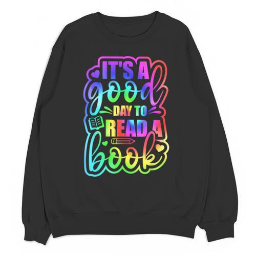 Its A Good Day To Read Book Kids Boys Girls Reading Graphic Unisex Sweatshirt - Bookorys