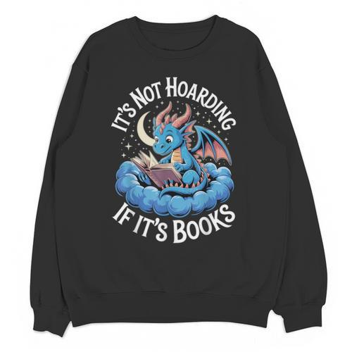 It's Not Hoarding If It's Books Unisex Sweatshirt - Bookorys