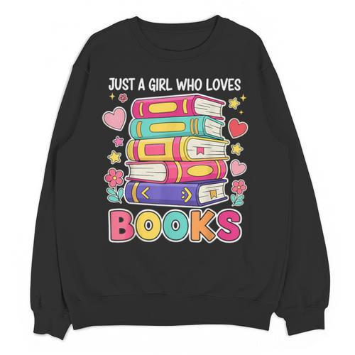Just A Girl Who Loves Books Reading Library Unisex Sweatshirt - Bookorys CA