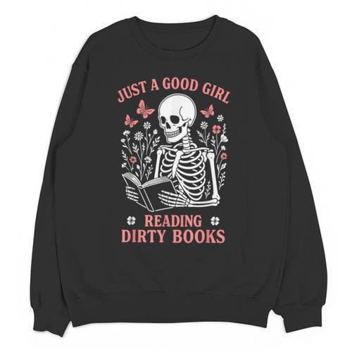 Just A Good Girl Reading Dirty Books Dark Romance Unisex Sweatshirt - Bookorys