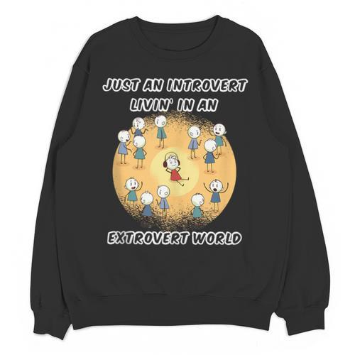 Just An Introvert Living In An Extrovert World Stickmen Unisex Sweatshirt - Raresse