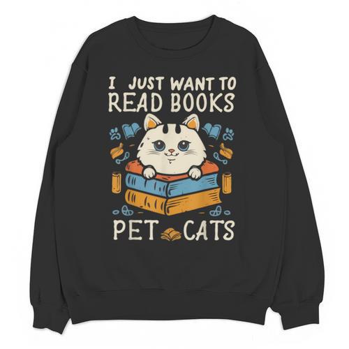 I Just Want To Read Books And Pet Cats Introvert Unisex Sweatshirt - Raresse
