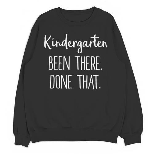 Kids Kindergarten Been There Done That Shirt Graduation Shirt Unisex Sweatshirt - Best Gift Smart