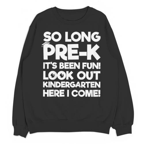 Kids Last Day Pre-K Kindergarten Here I Come Graduation Unisex Sweatshirt - Best Gift Smart