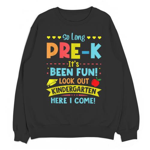 Kids So Long PRE-K It's Been Fun Graduation Unisex Sweatshirt - Best Gift Smart