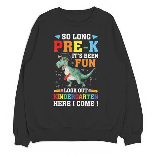Kids So Long Pre-K Preschool Graduation Kindergarten Here I Come Unisex Sweatshirt - Best Gift Smart