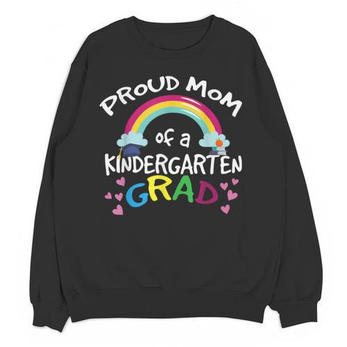 Kindergarten Graduation Proud Mom Son Daughter Unisex Sweatshirt - Best Gift Smart