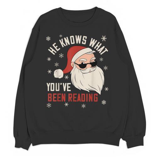 He Knows What You'Ve Been Reading Book Lover Women Santa Unisex Sweatshirt - Bookorys