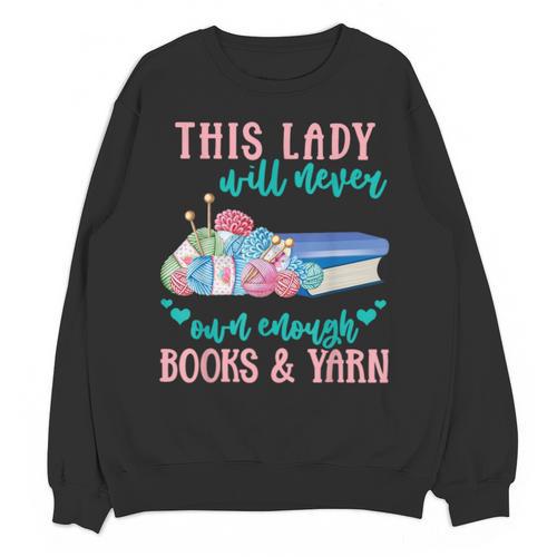 THIS LADY Will Never Own Enough BOOKS & YARN Unisex Sweatshirt - Bookorys DE