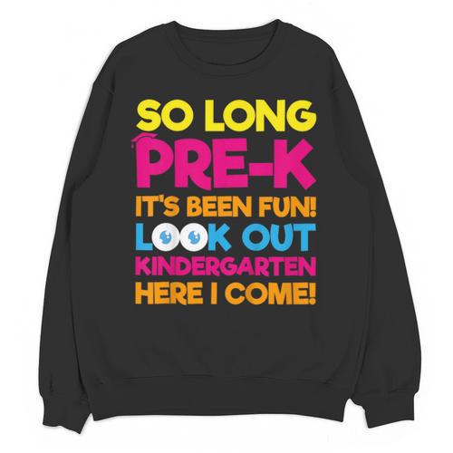 Last Day Pre-K Kindergarten Here I Come Graduation T-Shirt Unisex Sweatshirt - Best Gift Smart