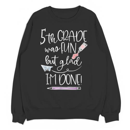 Last Day Of School 5th Grade 2018 Graduation Shirt Tee Unisex Sweatshirt - Best Gift Smart