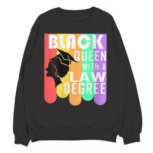 Law School Graduation Queen New Lawyer Attorney Grad Unisex Sweatshirt - Best Gift Smart