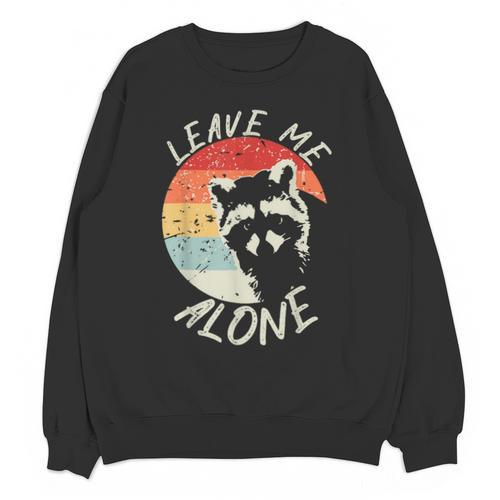 Leave Me Alone Raccoon Lover Introvert Antisocial Shy INTP Unisex Sweatshirt - Raresse