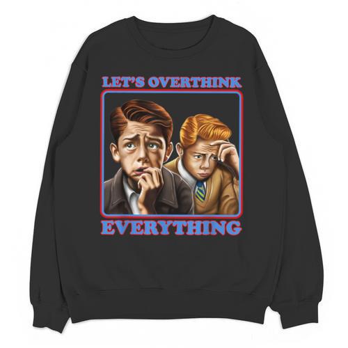 Let's Overthink Everything Shirt Antisocial Introvert Unisex Sweatshirt - Raresse