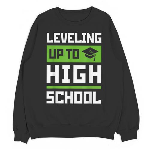 Leveling Up To High School Tee Shirt Gaming Graduation Unisex Sweatshirt - Best Gift Smart