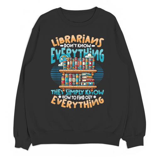 Librarian Book Lover Library Librarian Unisex Sweatshirt - Bookorys