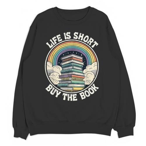 Life Is Short Buy The Book Reading Book Unisex Sweatshirt - Bookorys CA