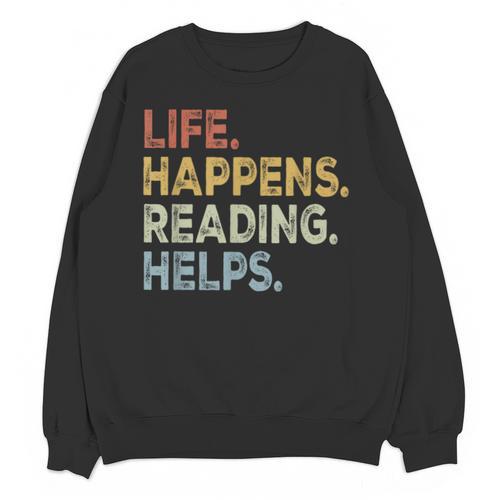 Life Happens Reading Helps Book Lovers Vinage Unisex Sweatshirt - Bookorys CA