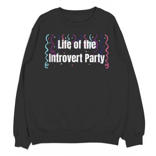 Life Of The Introvert Party Extroverted Introvert Unisex Sweatshirt - Raresse