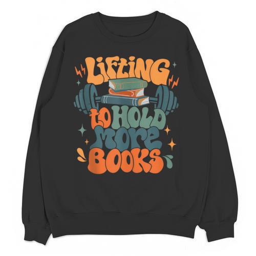Lifting To Hold More Books Weightlifting Workout Bookish Unisex Sweatshirt - Bookorys CA