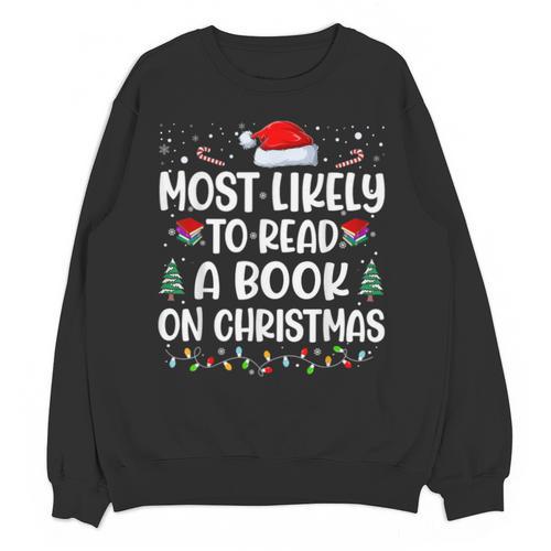 Most Likely To Read A Book On Christmas Matching Family Xmas Unisex Sweatshirt - Bookorys