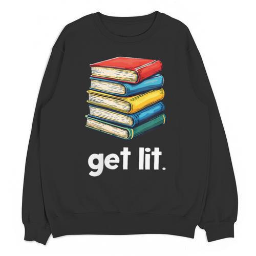 Get Lit With Books Unisex Sweatshirt - Bookorys CA
