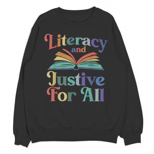 Literacy Justice For All Stop Book Banning Protect Librarian Unisex Sweatshirt - Bookorys CA