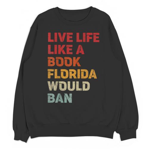 Live Life Like A Book Florida Would Ban Vintage Pride Month Unisex Sweatshirt - Bookorys DE